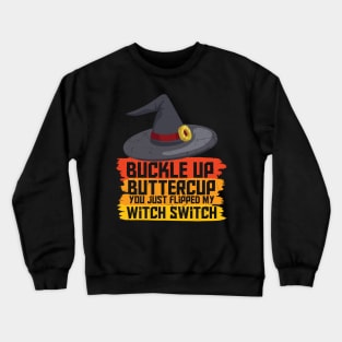 You just flipped my witch switch funny Halloween Witch Gift for Girls Women Crewneck Sweatshirt